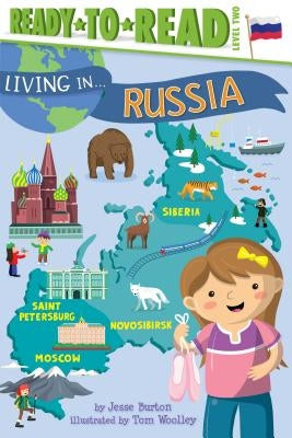Living in . . . Russia: Ready-To-Read Level 2 by Burton, Jesse