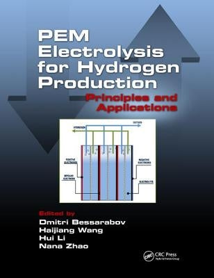 Pem Electrolysis for Hydrogen Production: Principles and Applications by Bessarabov, Dmitri