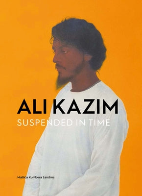 Ali Kazim: Suspended in Time by Landrus, Mallica Kumbera