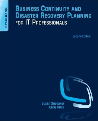 Business Continuity and Disaster Recovery Planning for IT Professionals by Snedaker, Susan