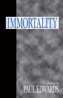 Immortality by Edwards, Paul