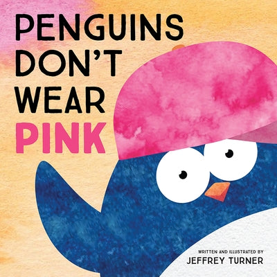 Penguins Don't Wear Pink by Turner, Jeffrey