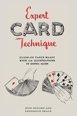 Expert Card Technique: Close-Up Table Magic by Hugard, Jean