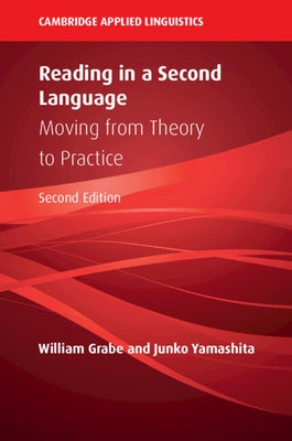 Reading in a Second Language: Moving from Theory to Practice by Grabe, William