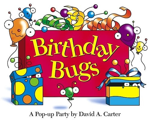 Birthday Bugs: A Pop-Up Party [With Party Hat] by Carter, David A.