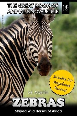 Zebras: Striped Wild Horses of Africa by Martin, M.