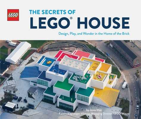 The Secrets of Lego House by Diaz, Jesus