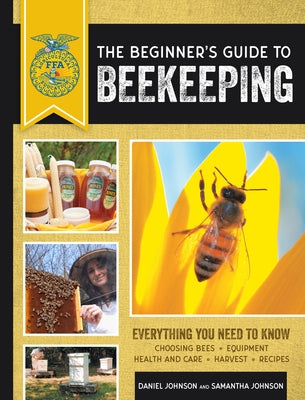 The Beginner's Guide to Beekeeping: Everything You Need to Know, Updated & Revised by Johnson, Samantha