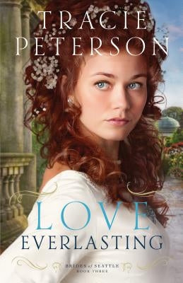 Love Everlasting by Peterson, Tracie