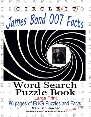 Circle It, James Bond 007 Facts, Word Search, Puzzle Book by Lowry Global Media LLC