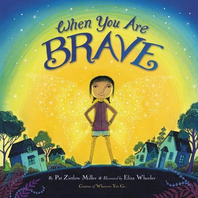 When You Are Brave by Miller, Pat Zietlow