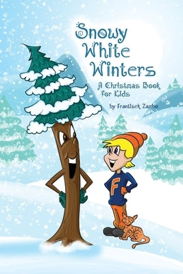 Snowy White Winters: A Christmas Book for Kids by Zambo, Frantisek