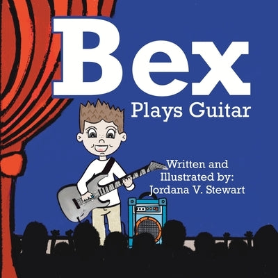 Bex Plays Guitar by Stewart, Jordana V.