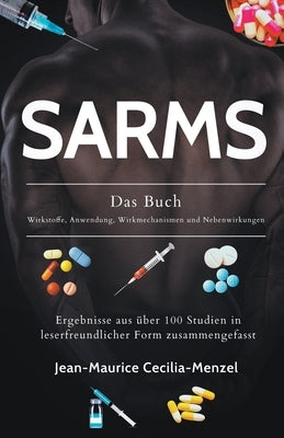 SARMS - Das Buch - Wirkstoffe, Anwendung, Wirkmechanismen und Nebenwirkungen by Cecilia-Menzel, Jean-Maurice