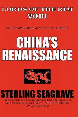 Lords of the Rim 2010: The Invisible Empire of the Overseas Chinese by Seagrave, Sterling