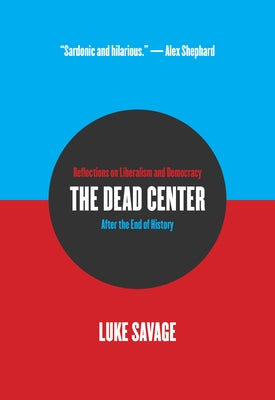 The Dead Center by Savage, Luke