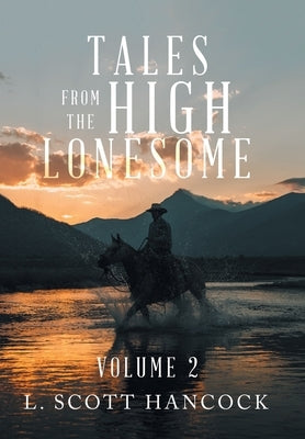 Tales from the High Lonesome: Volume 2 by Hancock, L. Scott