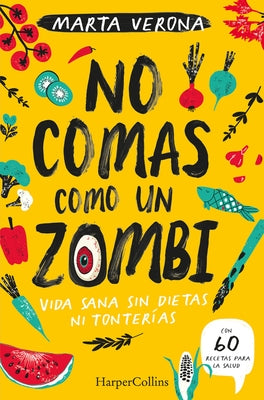 No Comas Como Un Zombi (Don't Eat Like a Zombie - Spanish Edition) by Verona, Marta