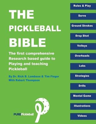 The Pickleball Bible: The first comprehensive research-based guide to playing and teaching Pickleball by Finger, Tim