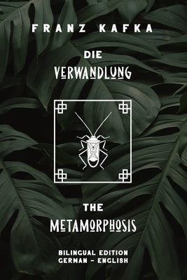 Die Verwandlung / The Metamorphosis: Bilingual Edition German - English Side By Side Translation Parallel Text Novel For Advanced Language Learning Le by Parallel Text Editing