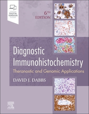 Diagnostic Immunohistochemistry: Theranostic and Genomic Applications by Dabbs, David J.
