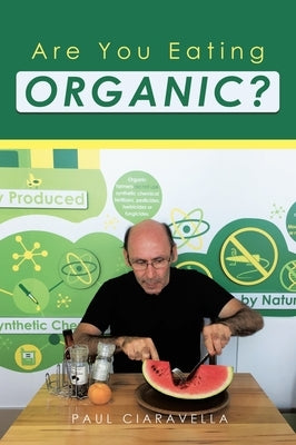 Are You Eating Organic by Ciaravella, Paul