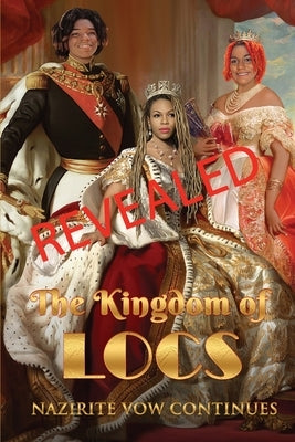 Revealed The Kingdom of Locs: Nazirite Vow Continues: Nazirite: Nazir... by Clement, Christina