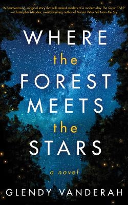 Where the Forest Meets the Stars by Vanderah, Glendy