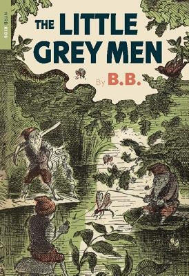 The Little Grey Men by B. B.