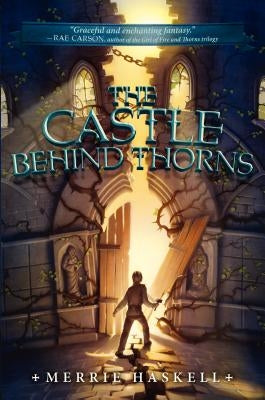 The Castle Behind Thorns by Haskell, Merrie