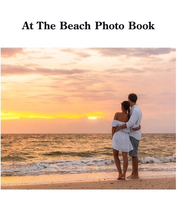 At The Beach Photo Book by Sechovicz, David