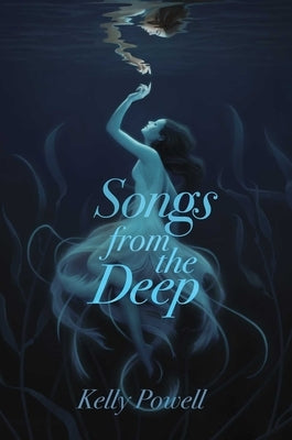Songs from the Deep by Powell, Kelly