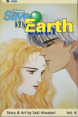 Please Save My Earth, Vol. 6, 6 by Hiwatari, Saki