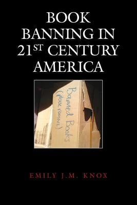 Book Banning in 21st-Century America by Knox, Emily J. M.