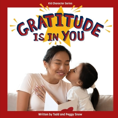 Gratitude Is in You by Snow, Todd