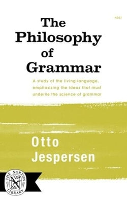 The Philosophy of Grammar by Jespersen, Otto