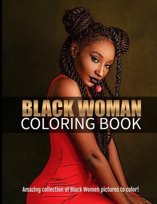 Black Woman Coloring Book: A unique collection of beautiful African American Women to color! by Media, Construx
