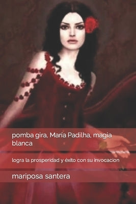 pomba gira, María Padilha, magia blanca: logra la prosperidad y éxito con su invocacion by Santera, Mariposa