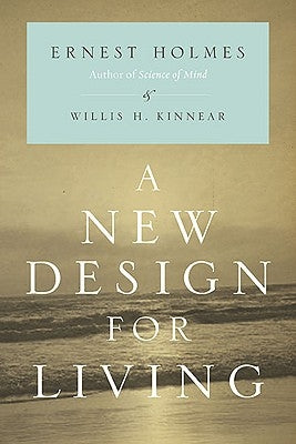 A New Design for Living by Holmes, Ernest