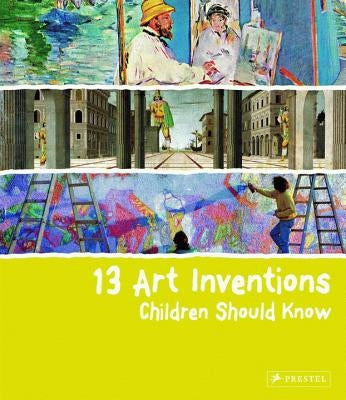 13 Art Inventions Children Should Know by Heine, Florian