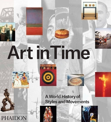 Art in Time: A World History of Styles and Movements by Bailey, Gauvin Alexander