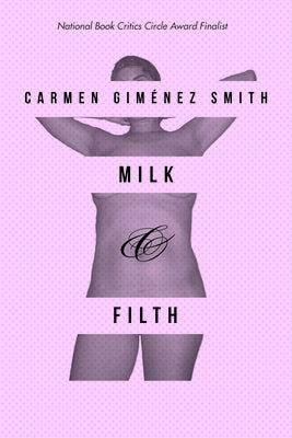 Milk & Filth by Gim&#233;nez Smith, Carmen