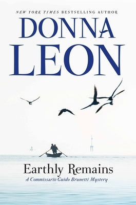 Earthly Remains: A Commissario Guido Brunetti Mystery by Leon, Donna