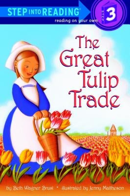 The Great Tulip Trade by Brust, Beth Wagner