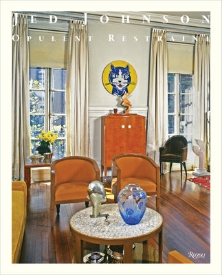 Jed Johnson: Opulent Restraint Interiors by Johnson, Jay