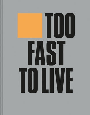 Too Fast to Live Too Young to Die: Punk & Post Punk Graphics 1976-1986 by Krivine, Andrew