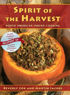 Spirit of the Harvest: North American Indian Cooking by Cox, Beverly