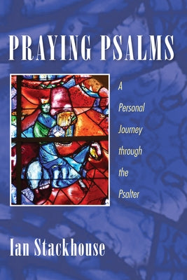 Praying Psalms by Stackhouse, Ian