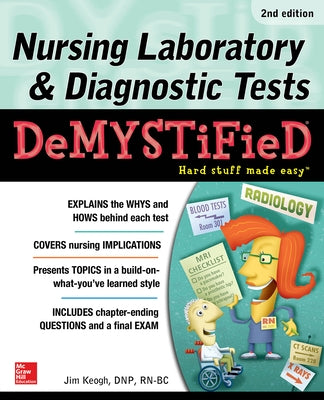 Nursing Laboratory & Diagnostic Tests Demystified, Second Edition by Keogh, Jim