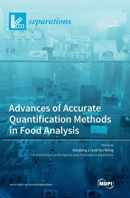 Advances of Accurate Quantification Methods in Food Analysis by Li, Xianjiang